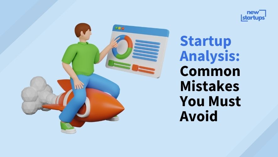 Startup Analysis: Common Mistakes You Must Avoid