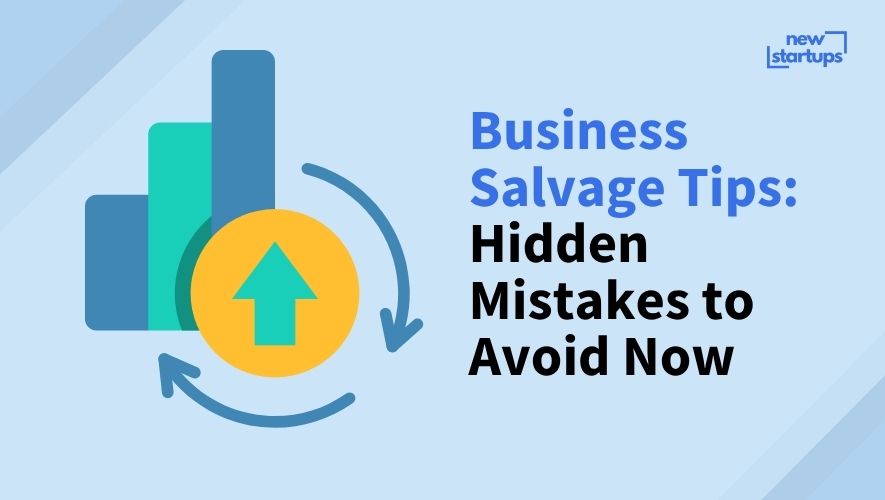 Business Salvage Tips: Hidden Mistakes to Avoid Now