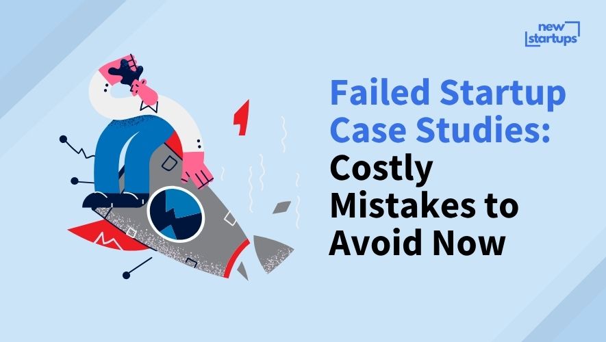 Failed Startup Case Studies: Costly Mistakes to Avoid Now