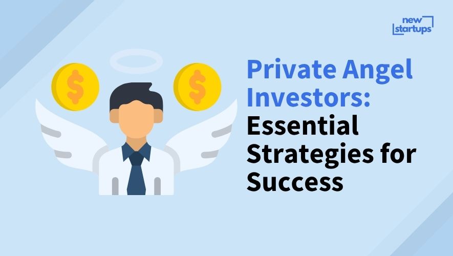 Private Angel Investors: Essential Strategies for Success