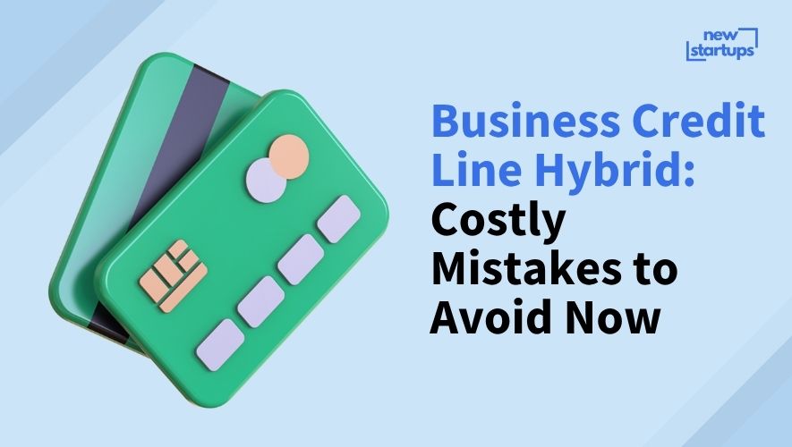 Business Credit Line Hybrid: Costly Mistakes to Avoid Now