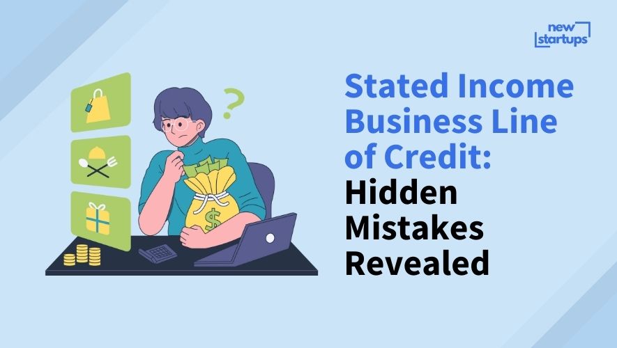 Stated Income Business Line of Credit: Hidden Mistakes Revealed