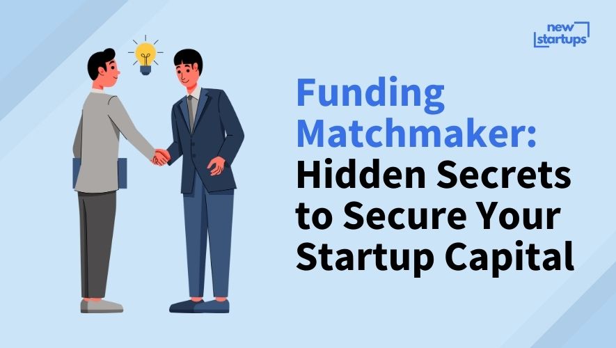 Funding Matchmaker: Hidden Secrets to Secure Your Startup Capital
