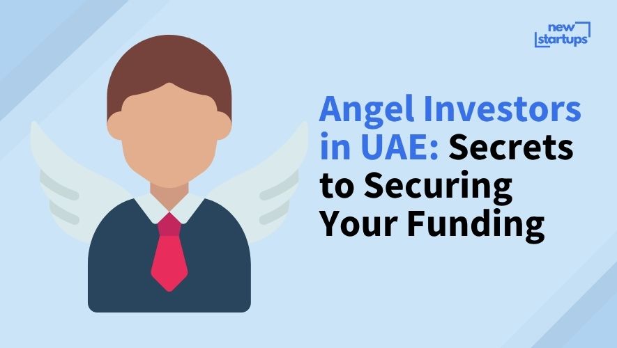 Angel Investors in UAE: Secrets to Securing Your Funding