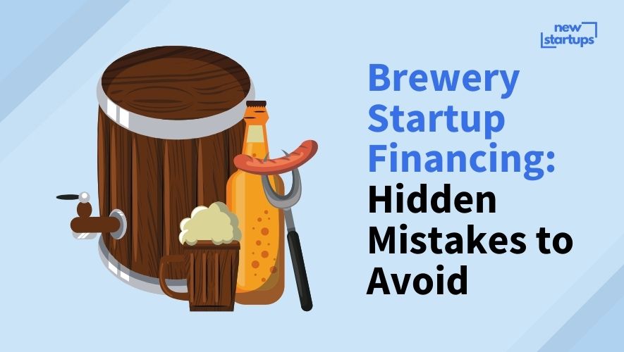 Brewery Startup Financing: Hidden Mistakes to Avoid