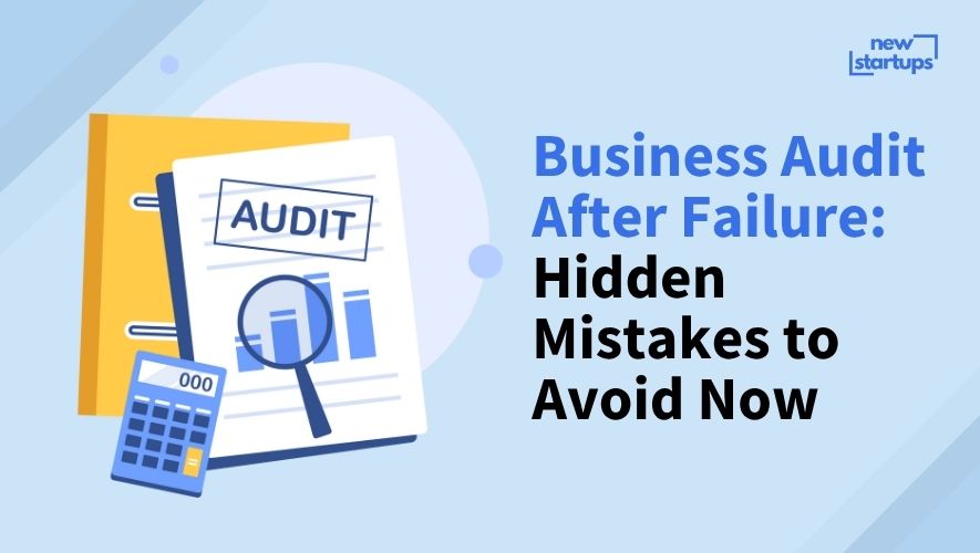 Business Audit After Failure: Hidden Mistakes to Avoid Now