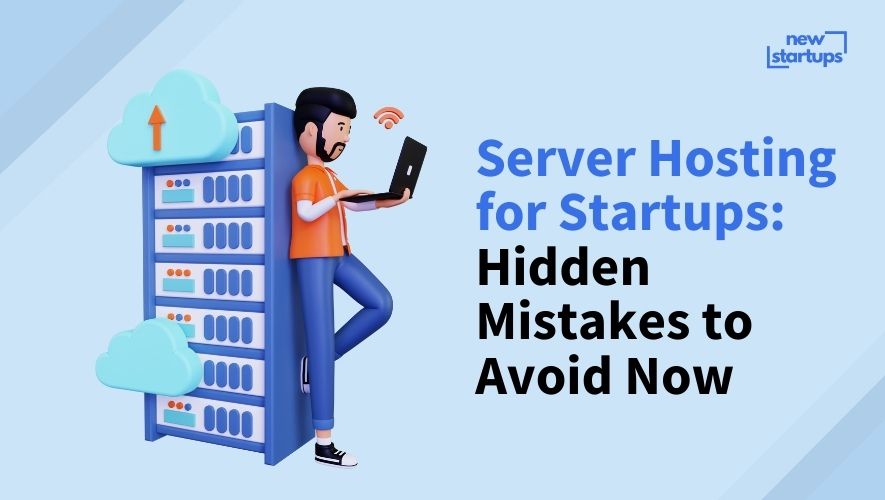 Server Hosting for Startups: Hidden Mistakes to Avoid Now