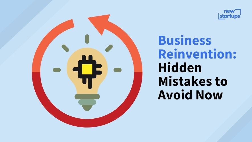 Business Reinvention: Hidden Mistakes to Avoid Now