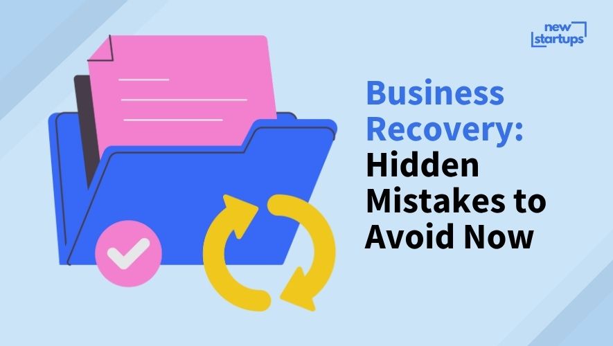 Business Recovery: Hidden Mistakes to Avoid Now