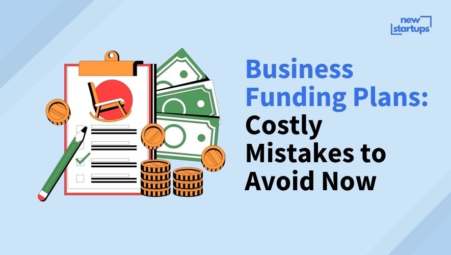 Business Funding Plans: Costly Mistakes to Avoid Now