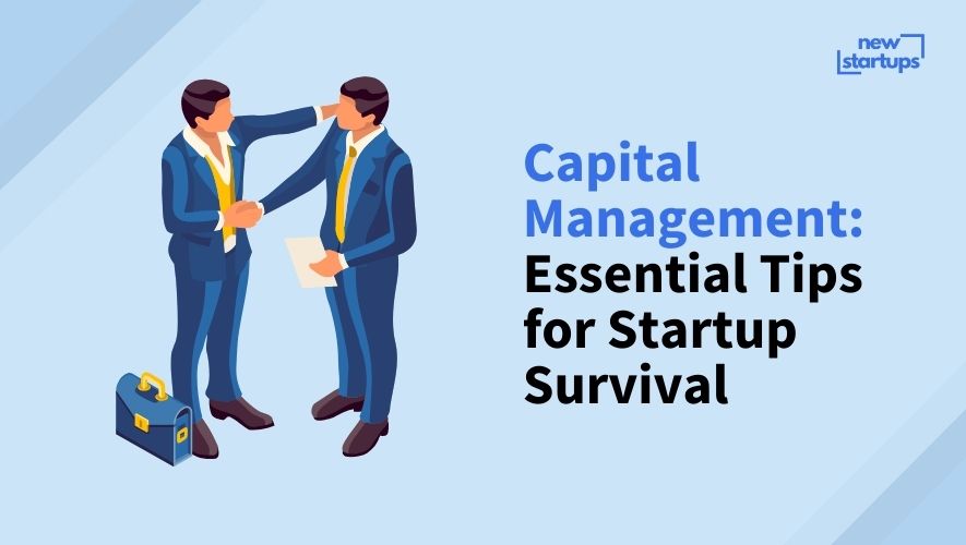 Capital Management: Essential Tips for Startup Survival