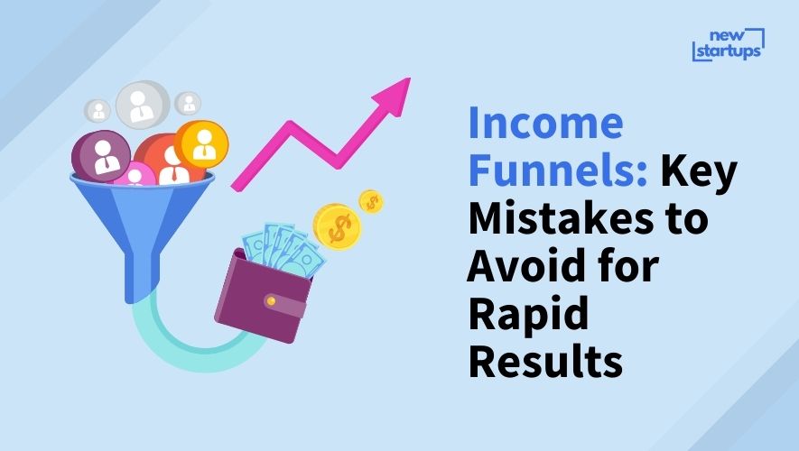 Income Funnels: Key Mistakes to Avoid for Rapid Results
