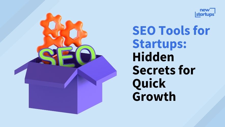 SEO Tools for Startups: Hidden Secrets for Quick Growth