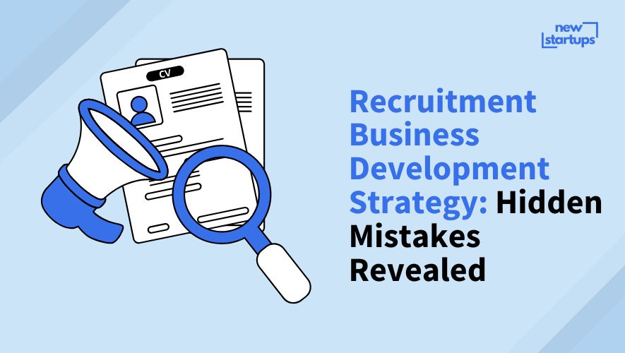 Recruitment Business Development Strategy: Hidden Mistakes Revealed