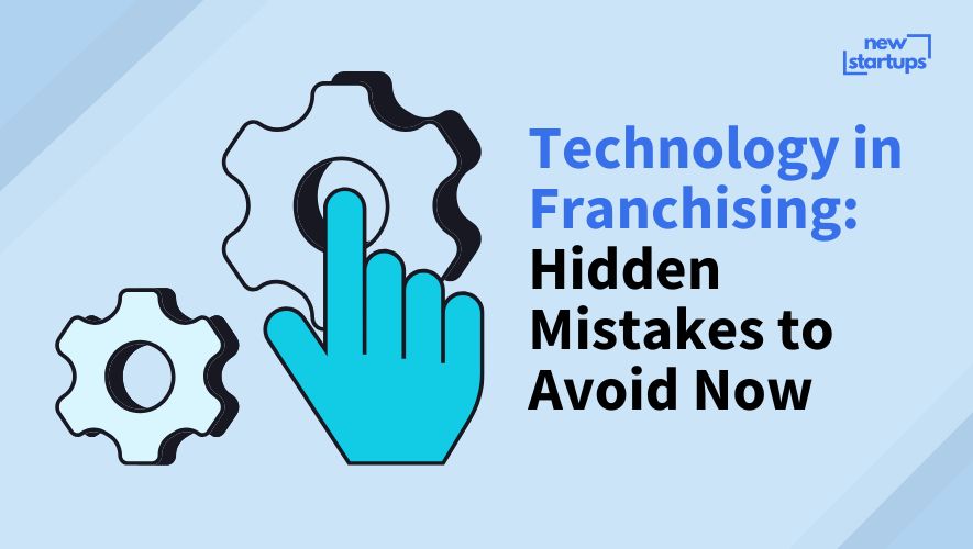 Technology in Franchising: Hidden Mistakes to Avoid Now
