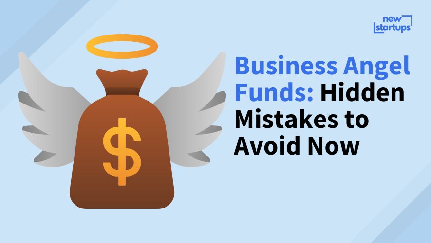 Business Angel Funds: Hidden Mistakes to Avoid Now