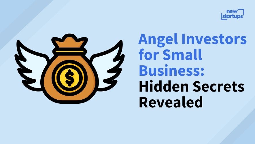 Angel Investors for Small Business: Hidden Secrets Revealed