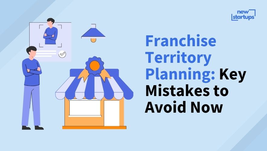 Franchise Territory Planning: Key Mistakes to Avoid Now