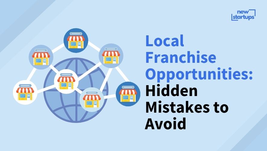 Local Franchise Opportunities: Hidden Mistakes to Avoid