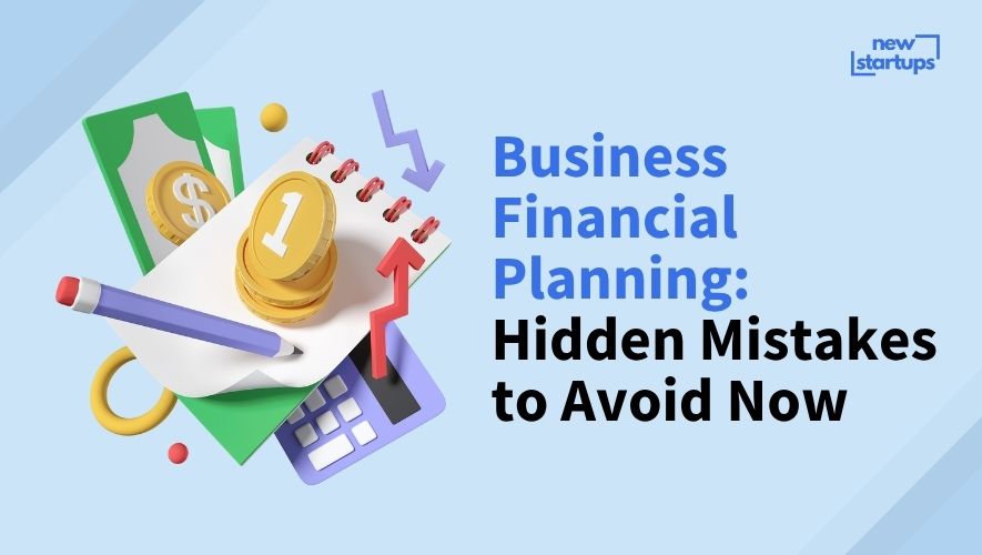 Business Financial Planning: Hidden Mistakes to Avoid Now