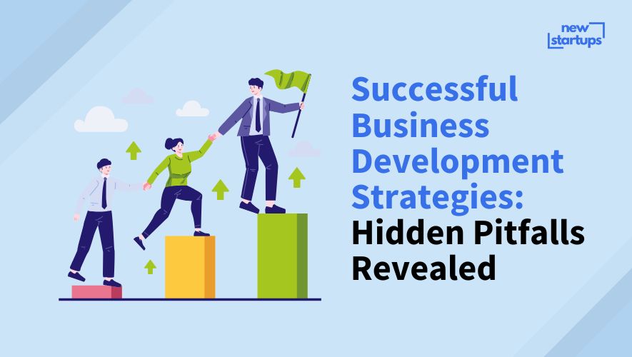 Successful Business Development Strategies: Hidden Pitfalls Revealed
