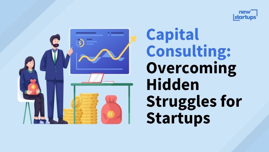 Capital Consulting: Overcoming Hidden Struggles for Startups