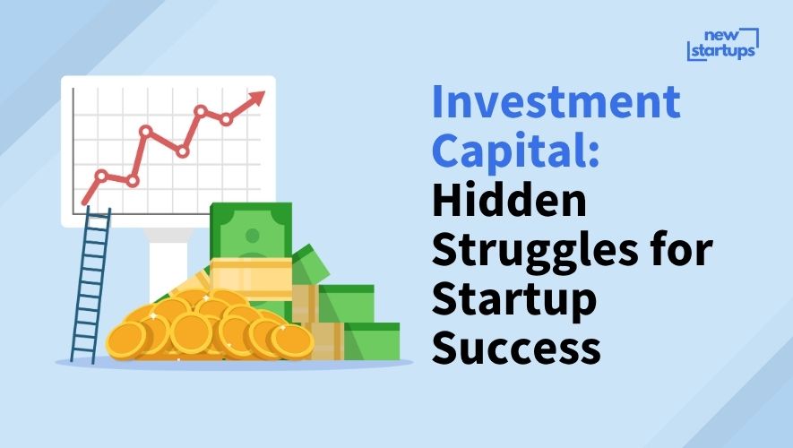 Investment Capital: Hidden Struggles for Startup Success