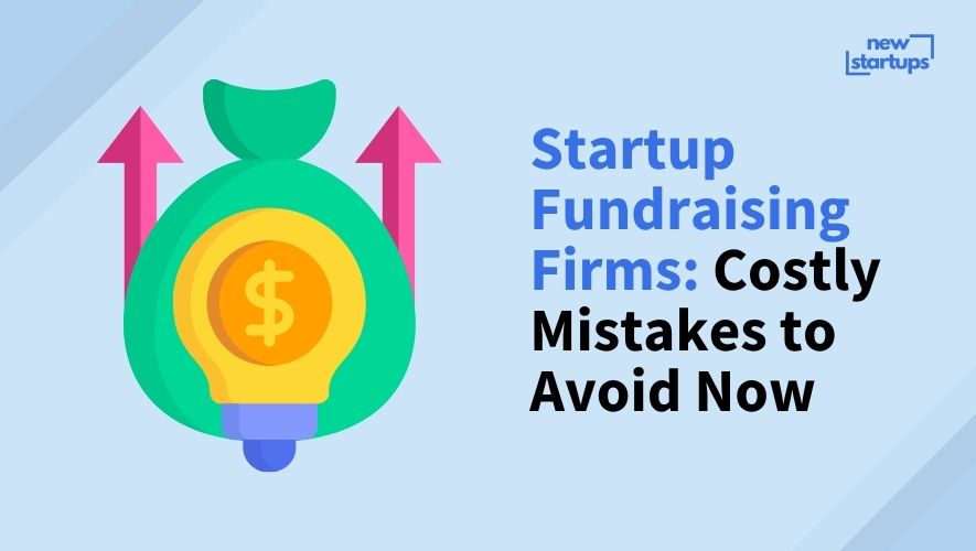 Startup Fundraising Firms: Costly Mistakes to Avoid Now