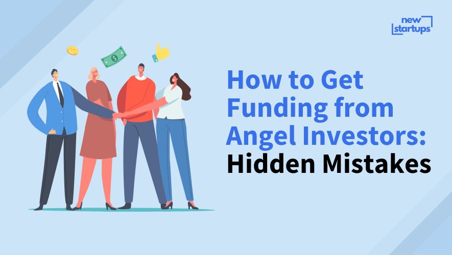 How to Get Funding from Angel Investors: Hidden Mistakes