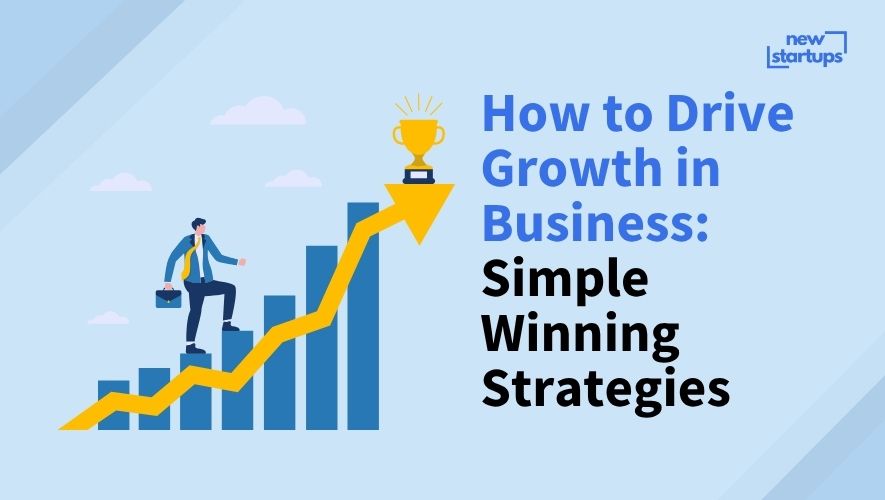 How to Drive Growth in Business: Simple Winning Strategies