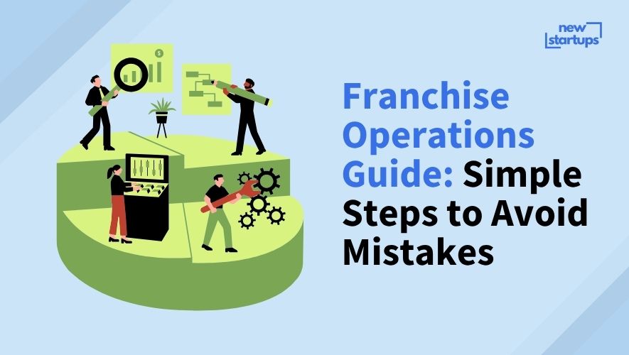 Franchise Operations Guide: Simple Steps to Avoid Mistakes