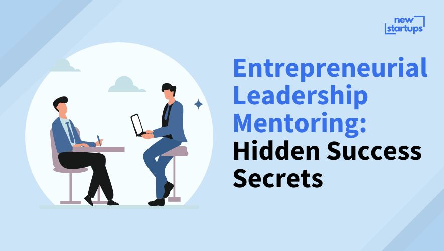 Entrepreneurial Leadership Mentoring: Hidden Success Secrets