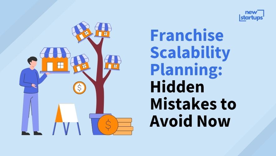 Franchise Scalability Planning: Hidden Mistakes to Avoid Now