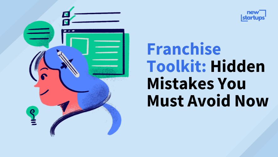 Franchise Toolkit: Hidden Mistakes You Must Avoid Now