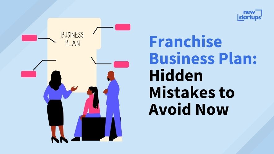 Franchise Business Plan: Hidden Mistakes to Avoid Now