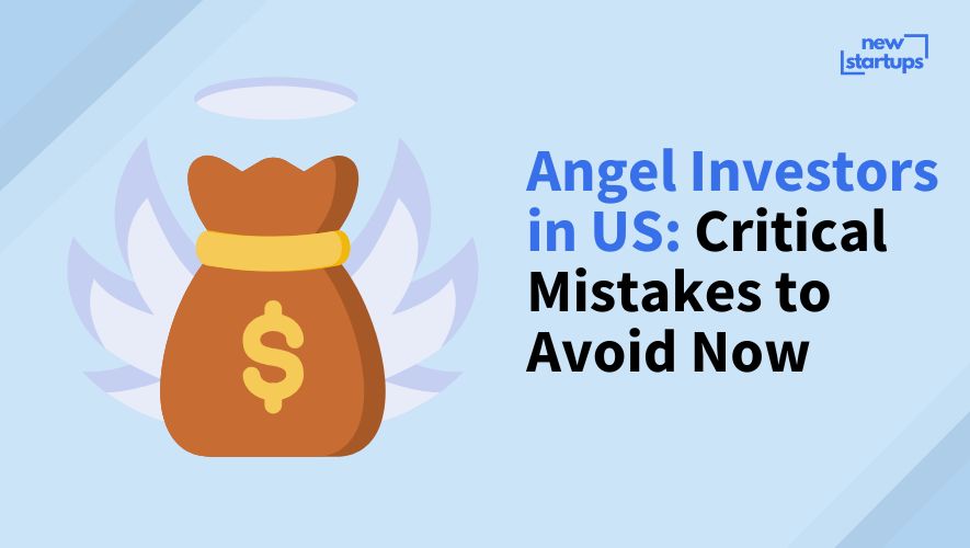 Angel Investors in US: Critical Mistakes to Avoid Now