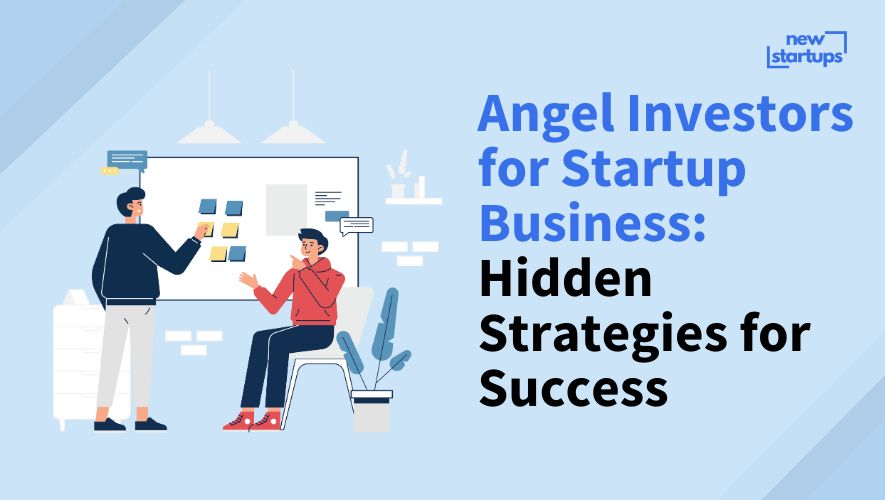 Angel Investors for Startup Business: Hidden Strategies for Success