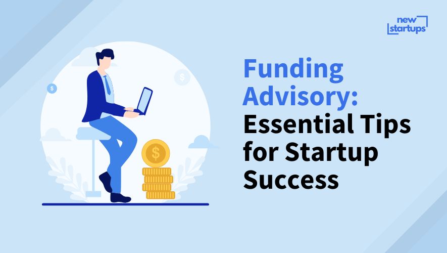 Funding Advisory: Essential Tips for Startup Success