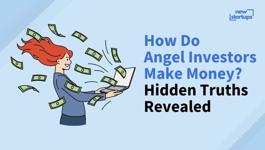 How Do Angel Investors Make Money? Hidden Truths Revealed