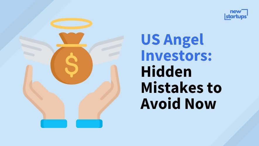 US Angel Investors: Hidden Mistakes to Avoid Now