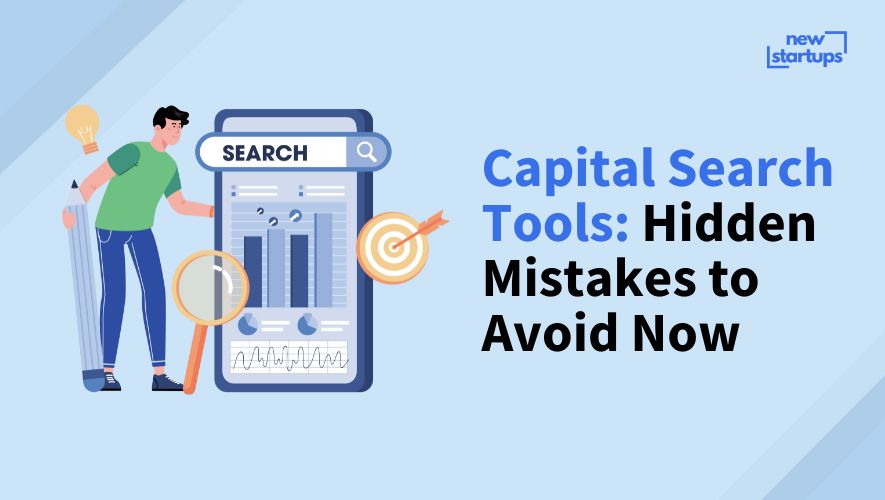 Capital Search Tools: Hidden Mistakes to Avoid Now