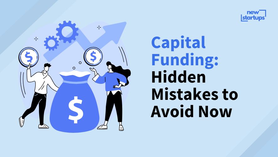 Capital Funding: Hidden Mistakes to Avoid Now