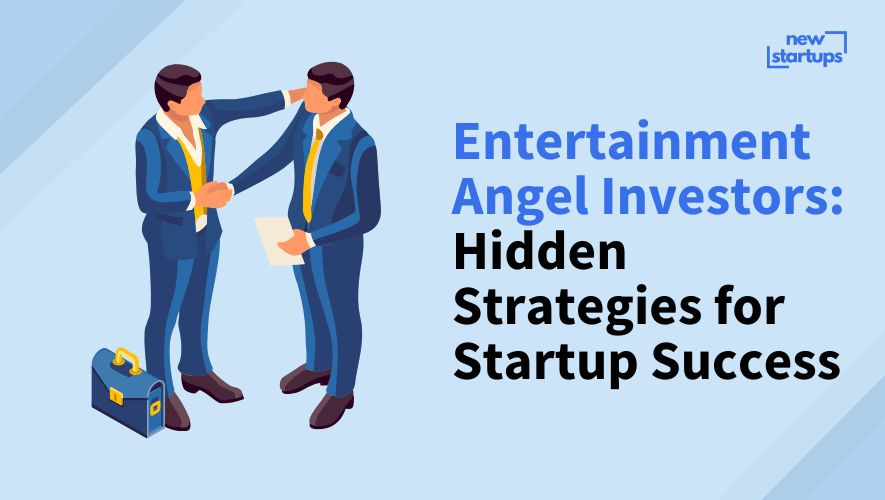 Entertainment Angel Investors: Hidden Strategies for Startup Success