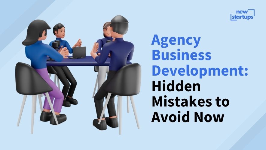 Agency Business Development: Hidden Mistakes to Avoid Now