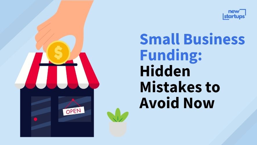 Small Business Funding: Hidden Mistakes to Avoid Now