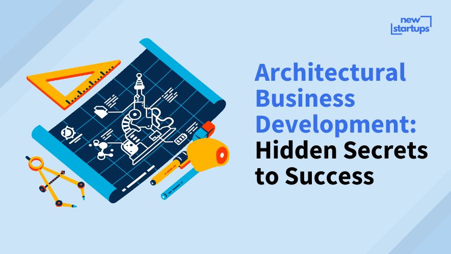 Architectural Business Development: Hidden Secrets to Success