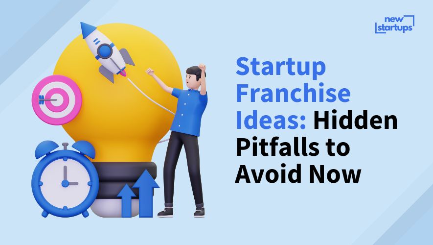 Startup Franchise Ideas: Hidden Pitfalls to Avoid Now