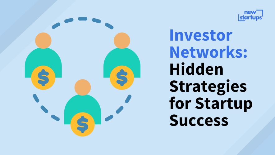 Investor Networks: Hidden Strategies for Startup Success