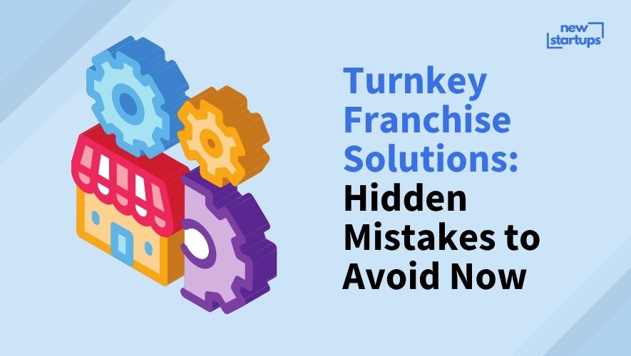Turnkey Franchise Solutions: Hidden Mistakes to Avoid Now