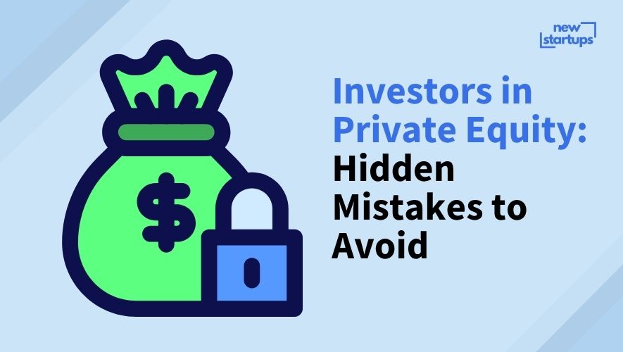 Investors in Private Equity: Hidden Mistakes to Avoid